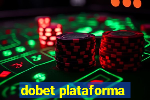 dobet plataforma